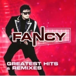 FANCY Greatest Hits & Remixes
