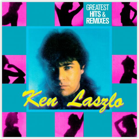 Ken Laszlo – Greatest Hits & Remixes